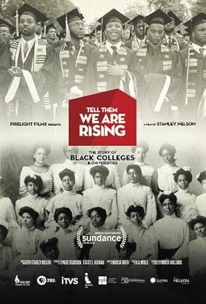 Tell Them We Are Rising The Story of Black Colleges and Universities