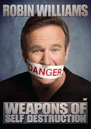 Robin Williams Weapons of Self Destruction