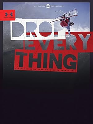 Drop Everything