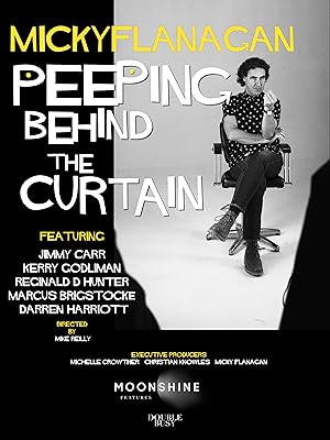 Micky Flanagan Peeping Behind the Curtain