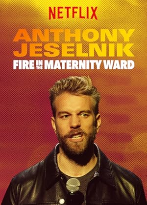 Anthony Jeselnik Fire in the Maternity Ward